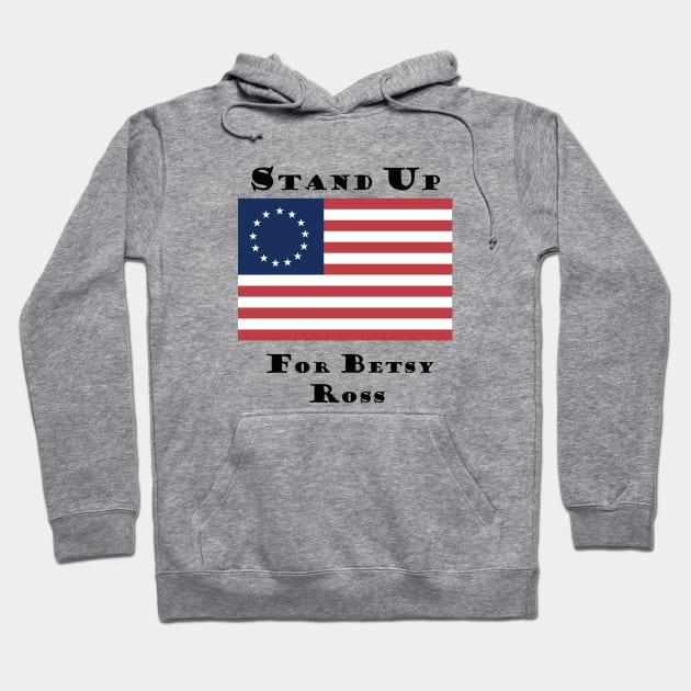 stand up for betsy ross tshırt Hoodie by we4you